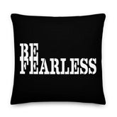 Be Fearless Quote Of The Day Premium Decorative Accent Throw Pillow Cushion, Pillow, $ 64.50, A Moment Of Now™
